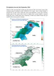 Precipitation forecast July-September 2016 Outlook for the upcoming three months has been prepared after downscaling output of the combined general circulation model (CGCM) for our region. Above normal rainfall is predic