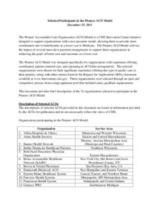 Selected Participants in the Pioneer ACO Model December 19, 2011 The Pioneer Accountable Care Organization (ACO) Model is a CMS Innovation Center initiative designed to support organizations with a new payment model, all