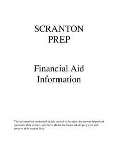 SCRANTON PREP Financial Aid Information  The information contained in this packet is designed to answer important