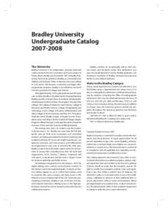 Bradley University Undergraduate Catalog[removed]The University Bradley University is an independent, privately endowed, coeducational institution. Located on an 85-acre campus in