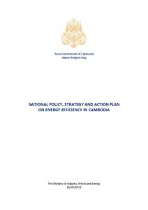 Royal Government of Cambodia Nation Religion King DRAFT[removed]NATIONAL POLICY, STRATEGY AND ACTION PLAN