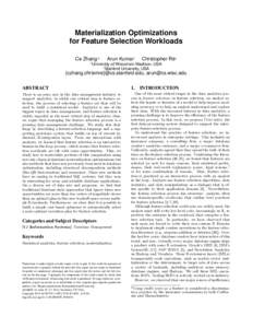 Materialization Optimizations for Feature Selection Workloads Ce Zhang†‡ †  Arun Kumar†