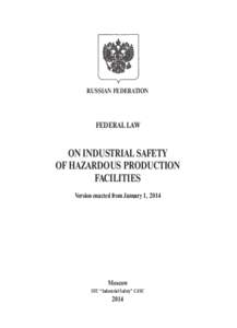 RUSSIAN FEDERATION  FEDERAL LAW ON INDUSTRIAL SAFETY OF HAZARDOUS PRODUCTION