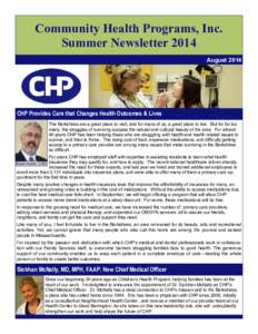 Community Health Programs, Inc. Summer Newsletter 2014 August 2014 CHP Provides Care that Changes Health Outcomes & Lives The Berkshires are a great place to visit, and for many of us, a great place to live. But for far 