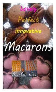 Lovely, Perfect, Innovative, Macarons Gluten free Gluten Free Macarons so easy made at home