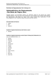 Richtlinien für Regionalmarken Teil A Anhang 12.3 Gebietsdefinition Regionalmarke «Das Beste der Region Aare» Richtlinien für Regionalmarken Teil A AnhangGebietsdefinition der Regionalmarke