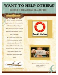BECOME A BEHAVIORAL HEALTH AIDE Eastern Aleutian Tribes, Inc EAT currently has training opportunities for the communities of Akutan and Nelson Lagoon