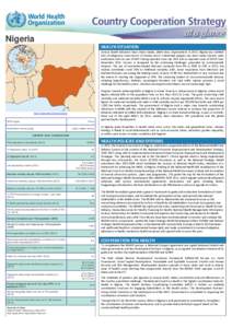 Nigeria HEALTH SITUATION Various health indicators have shown steady, albeit slow, improvement. In 2013, Nigeria was certified free of indigenous transmission of Guinea worm. Substantial progress has been made towards po