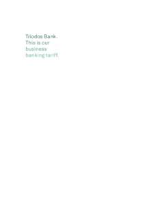 Triodos Bank. This is our business banking tariff.  Business banking tariff