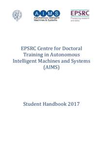 EPSRC Centre for Doctoral Training in Autonomous Intelligent Machines and Systems (AIMS)  Student Handbook 2017