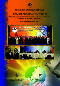 SPEECHES AND PROCEEDINGS  BALI DEMOCRACY FORUM II “Promoting Synergy between Democracy and Development in Asia: Prospects for Regional Cooperation”