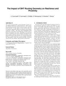 The Impact of DHT Routing Geometry on Resilience and Proximity K. Gummadi∗, R. Gummadi†, S. Gribble‡, S. Ratnasamy§, S. Shenker¶, I. Stoicak, ∗