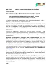 News Release  FOR ISSUE TO ROSCOMMON, LONGFORD AND WESTMEATH 18 September 2014 Major Geological Survey ‘Takes Off’ in Counties Roscommon, Longford and Westmeath
