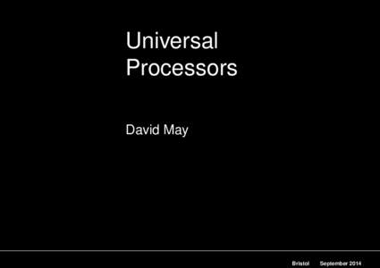Universal Processors David May Bristol
