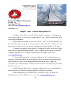 The skipjack Nathan of Dorchester will offer free sails during the Dorchester Arts Showcase, from Long Wharf, Cambridge.  Dorchester Skipjack Committee