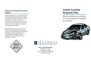 Vehicle Accident Response Plan If there is a lawsuit, do I need a lawyer? CMS will defend lawsuits in conjunction with the