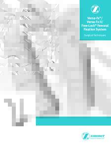Versa-Fx®/ Versa-Fx II/ Free-Lock® Femoral Fixation System Surgical Techniques