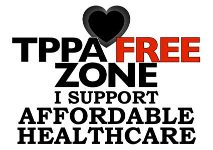 TPPA FREE ZONE I SUPPORT AFFORDABLE HEALTHCARE