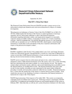 September 30, 2014  FinCEN’s 314(a) Fact Sheet The Financial Crimes Enforcement Network (FinCEN) provides a unique service to law enforcement to help locate financial assets and recent transactions by subjects of crimi