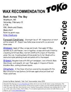 WAX RECOMMENDATION Washburn, WI Saturday, February 13 6 P.M. 10K, Skate and Classic Mass start