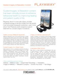 Guided Imagery & Relaxation Content  Guided Imagery & Relaxation content has been clinically proven to enhance behavioral health by improving healing and patient quality of life.