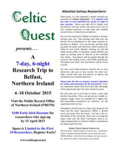 Attention Serious Researchers! Celtic Quest, LLC, has organized a unique research opportunity for serious researchers. It is required that you have at least identified the county of origin of your ancestor. Before you ta