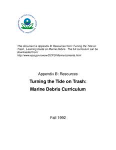 Appendix B: Resources from: Turning the Tide on Trash, Learning Guide on Marine Debris.