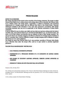 PRESS RELEASE NOTICE TO US INVESTORS The merger described herein relates to the securities of two foreign companies. The merger in which Telecom Italia Media S.p.A. ordinary shares and savings shares will be converted in