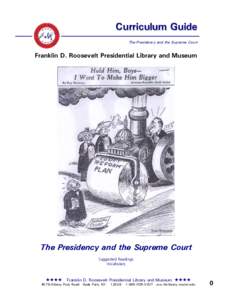 Curriculum Guide The Presidency and the Supreme Court Franklin D. Roosevelt Presidential Library and Museum  The Presidency and the Supreme Court