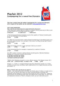 Playfair 2012 Campaigning for a sweat-free Olympics This text is taken from the leaflet: Campaigning for a sweat-free OlympicsCopies of the leaflet can be ordered at www.playfair2012.org TEST YOUR KNOWLEDGE