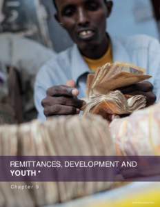 REMITTANCES, DEVELOPMENT AND YOUTH * Chapter 9 1  ©UN Photo/Stuart Price