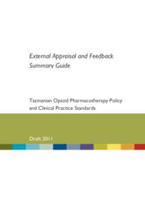 External Appraisal and Feedback Summary Guide Tasmanian Opioid Pharmacotherapy Policy and Clinical Practice Standards