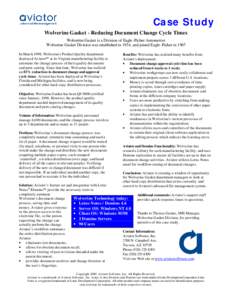 Case Study Wolverine Gasket - Reducing Document Change Cycle Times Wolverine Gasket is a Division of Eagle -Picher Automotive Wolverine Gasket Division was established in 1934, and joined Eagle -Picher in 1967 In March 1