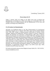 Luxembourg, 7 January[removed]Press release[removed]Today, 7 January 2015, the Judges of the EFTA Court have re-elected Carl Baudenbacher as President for a fifth term ending on 31 December[removed]The President directs the ju