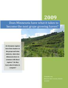 2009 Does Minnesota have what it takes to become the next grape growing haven? As European regions have been leaders in