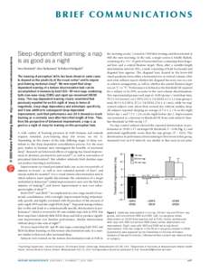 Sleep-dependent learning: a nap is as good as a night Sara Mednick1, Ken Nakayama1 & Robert Stickgold2 The learning of perceptual skills has been shown in some cases to depend on the plasticity of the visual cortex1 and 