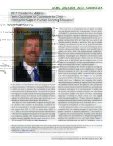 2011 Presidential Address: From Classroom to Courtroom to Clinic—Closing the Gaps in Human Genetics Education1
