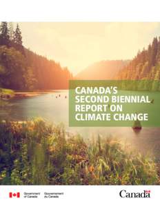 CANADA’S SECOND BIENNIAL REPORT ON CLIMATE CHANGE  Unless otherwise specified, you may not reproduce materials in this publication, in whole or in part,