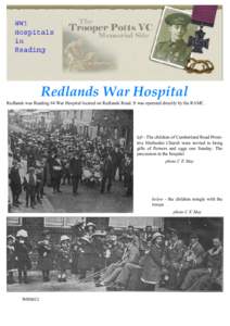 Redlands War Hospital Redlands was Reading #4 War Hospital located on Redlands Road. It was operated directly by the RAMC. left - The children of Cumberland Road Primitive Methodist Church were invited to bring gifts of 