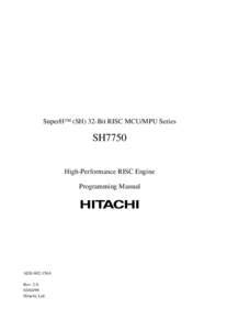 SuperH™ (SH) 32-Bit RISC MCU/MPU Series  SH7750 High-Performance RISC Engine Programming Manual