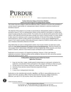 OFFICE OF THE ASSOCIATE DEAN FOR RESEARCH  Purdue University College of Veterinary Medicine Summer Research Program for Undergraduate Students The Purdue University College of Veterinary Medicine (PVM), is pleased to ann