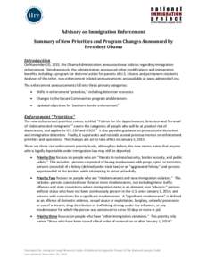 Advisory on Immigration Enforcement Summary of New Priorities and Program Changes Announced by President Obama Introduction  On November 20, 2015, the Obama Administration announced new policies regarding immigration