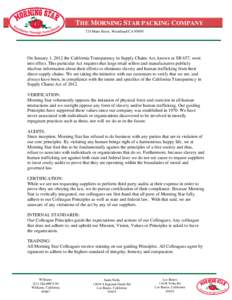 THE MORNING STAR PACKING COMPANY 724 Main Street, Woodland CA[removed]On January 1, 2012 the California Transparency in Supply Chains Act, known as SB 657, went into effect. This particular Act requires that large retail s