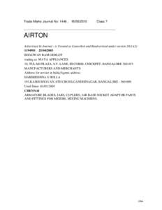 Trade Marks Journal No: 1446 , [removed]Class 7 AIRTON Advertised In Journal - is Treated as Cancelled and Readvertised under section[removed])