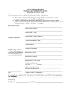 City of Eminence, Kentucky Registration of Vacant Residential Property REGISTRATION FEE: $50.00 This registration form must be completed by the Creditor or Creditor’s representative: (a) Prior to filing a complaint of 