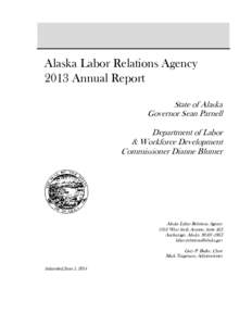 Alaska Labor Relations Agency 2013 Annual Report State of Alaska Governor Sean Parnell Department of Labor & Workforce Development