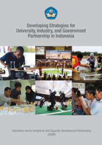Developing Strategies for University, Industry, and Government Partnership in Indonesia Education Sector Analytical and Capacity Development Partnership (ACDP)