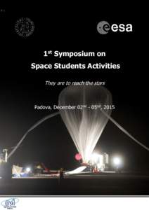 1st Symposium on Space Students Activities They are to reach the stars Padova, December 02nd - 05nd, 2015