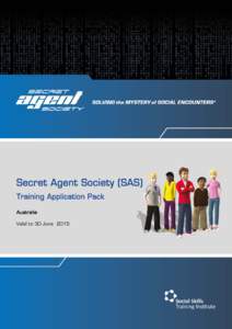 Secret Agent Society (SAS) Training Application Pack Australia Valid to 30 June 2015  CONTENTS
