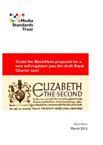 Could the Black/Hunt proposals for a new self-regulator pass the draft Royal Charter test? Martin Moore